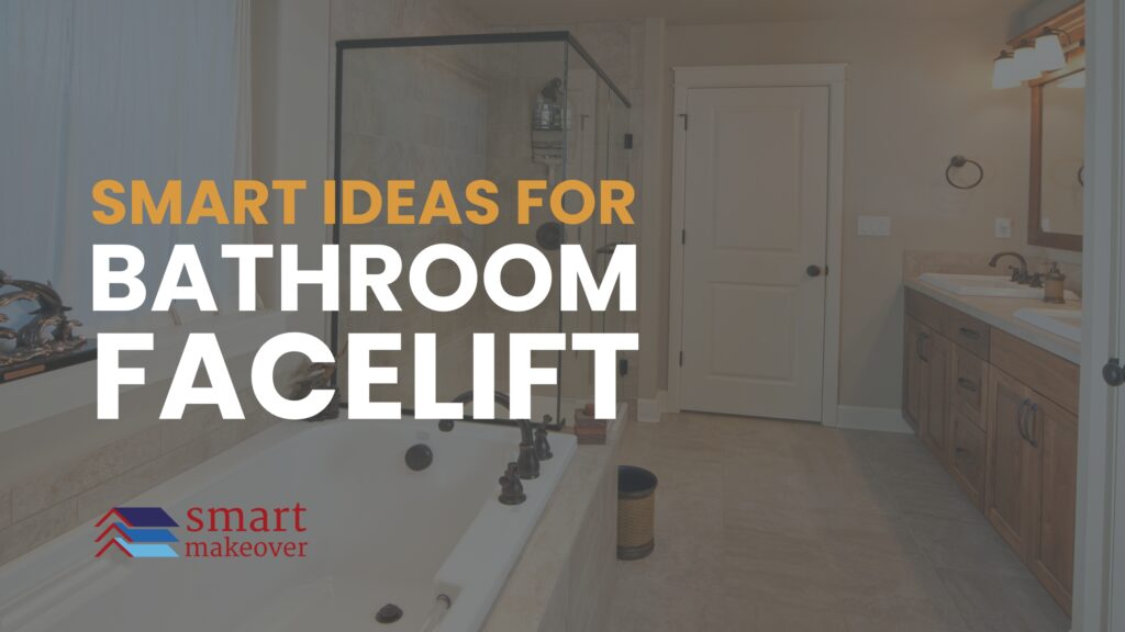 Bathroom Facelift Smart Ideas